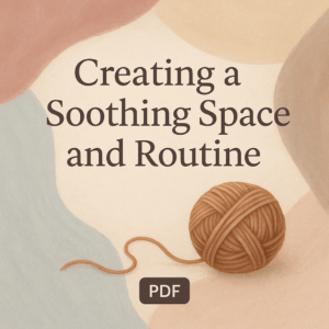 creating a soothing space and routine