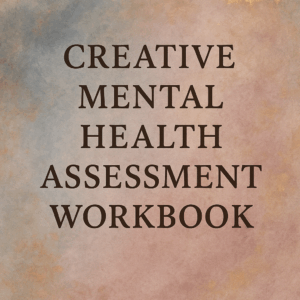 Creative Mental Health Assessment Workbook